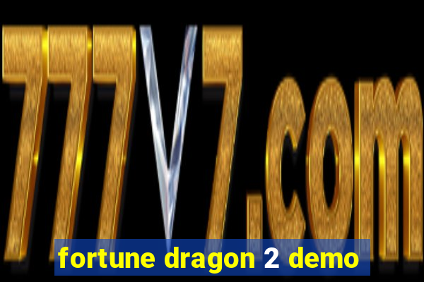 fortune dragon 2 demo